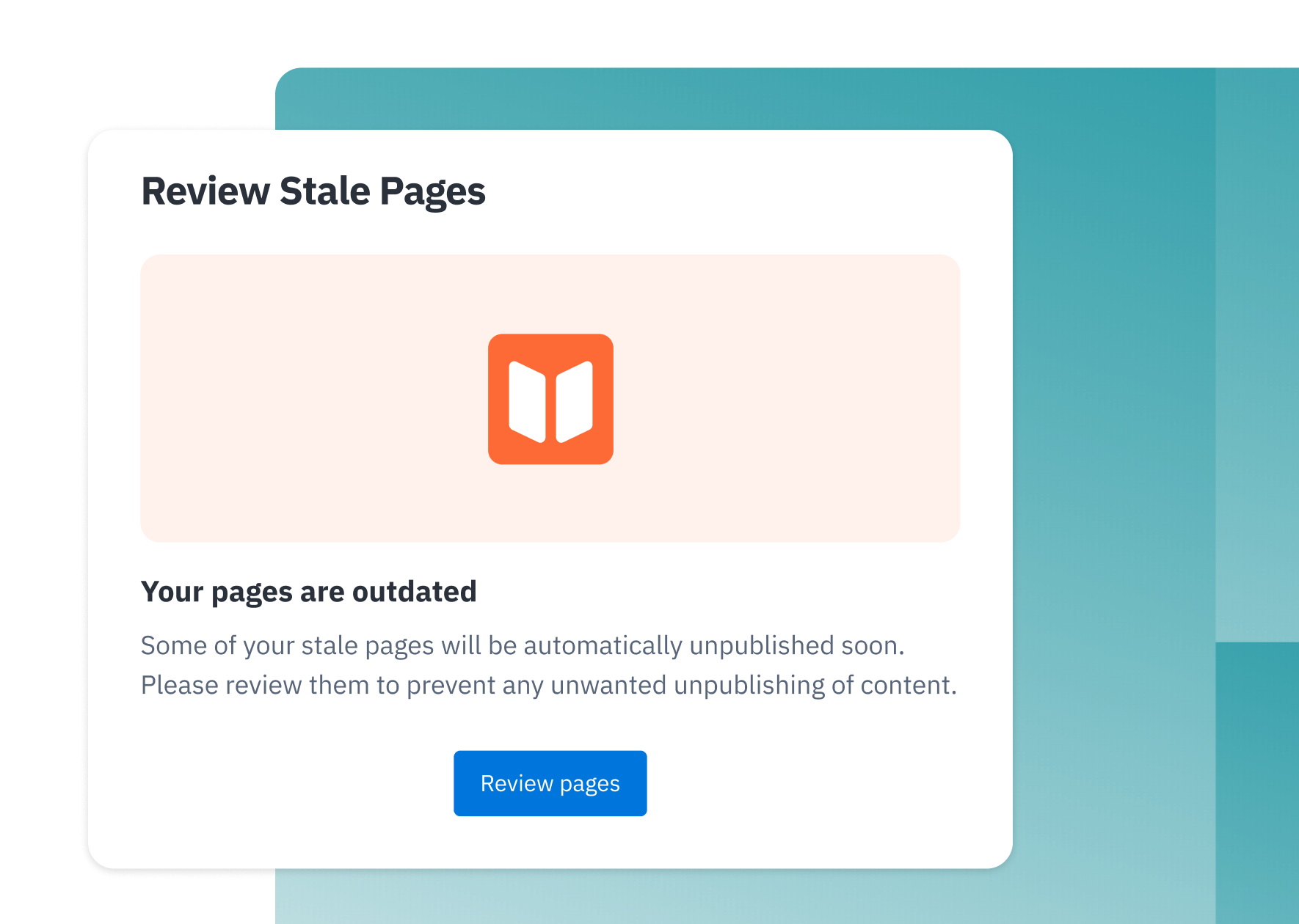Content stays accurate without the chasing