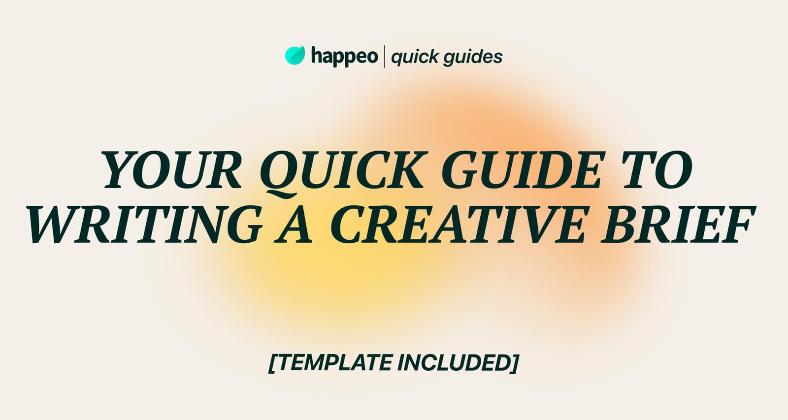 Your quick guide to writing a creative brief [incl. template]