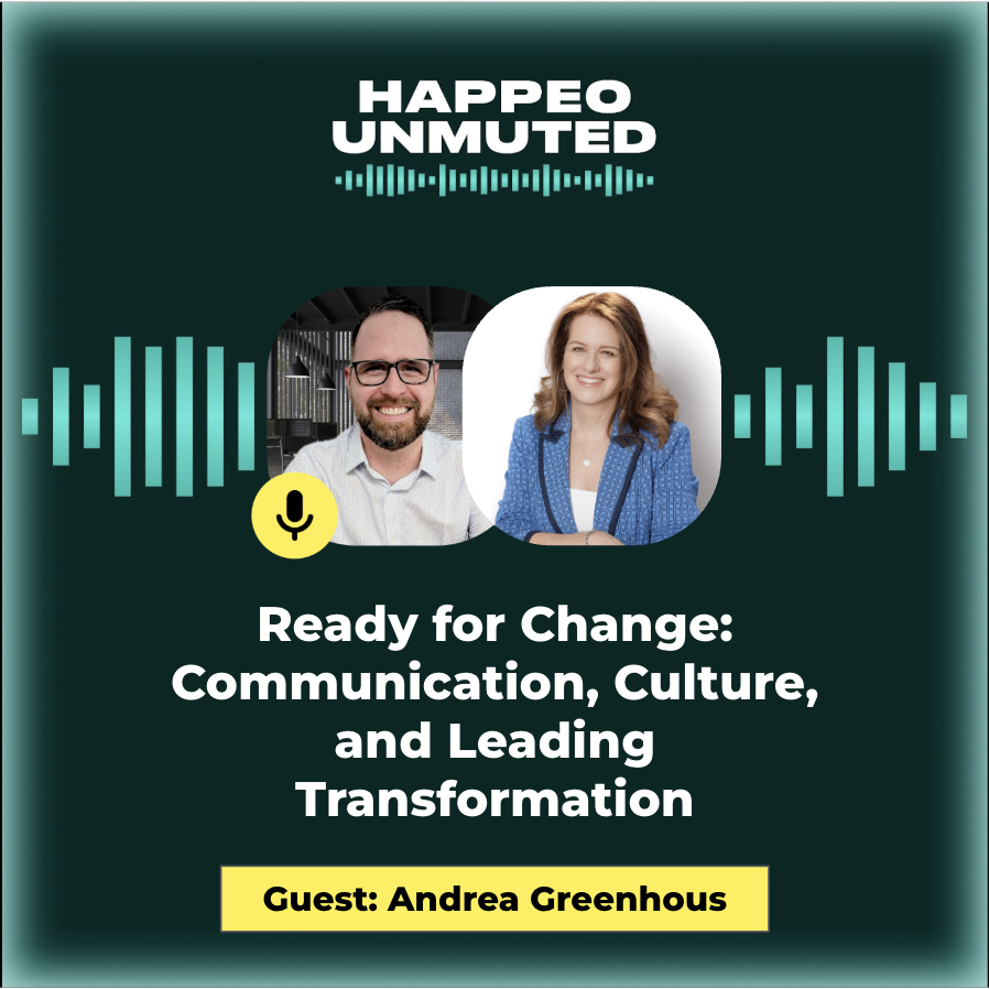 Happeo Unmuted, Episode 14: Ready for Change: Communication, Culture, and Leading Transformation