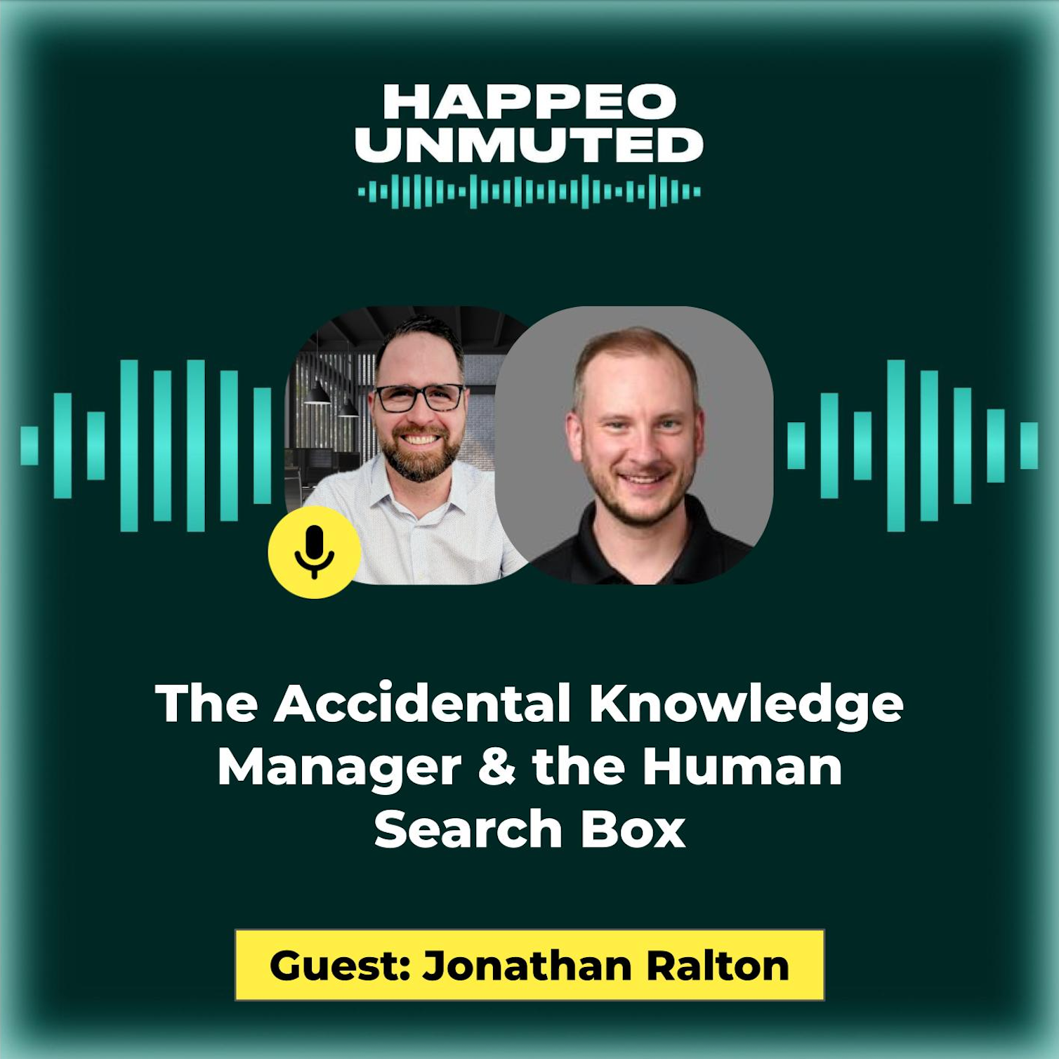 Happeo Unmuted - The Accidental Knowledge Manager & the Human Search Box