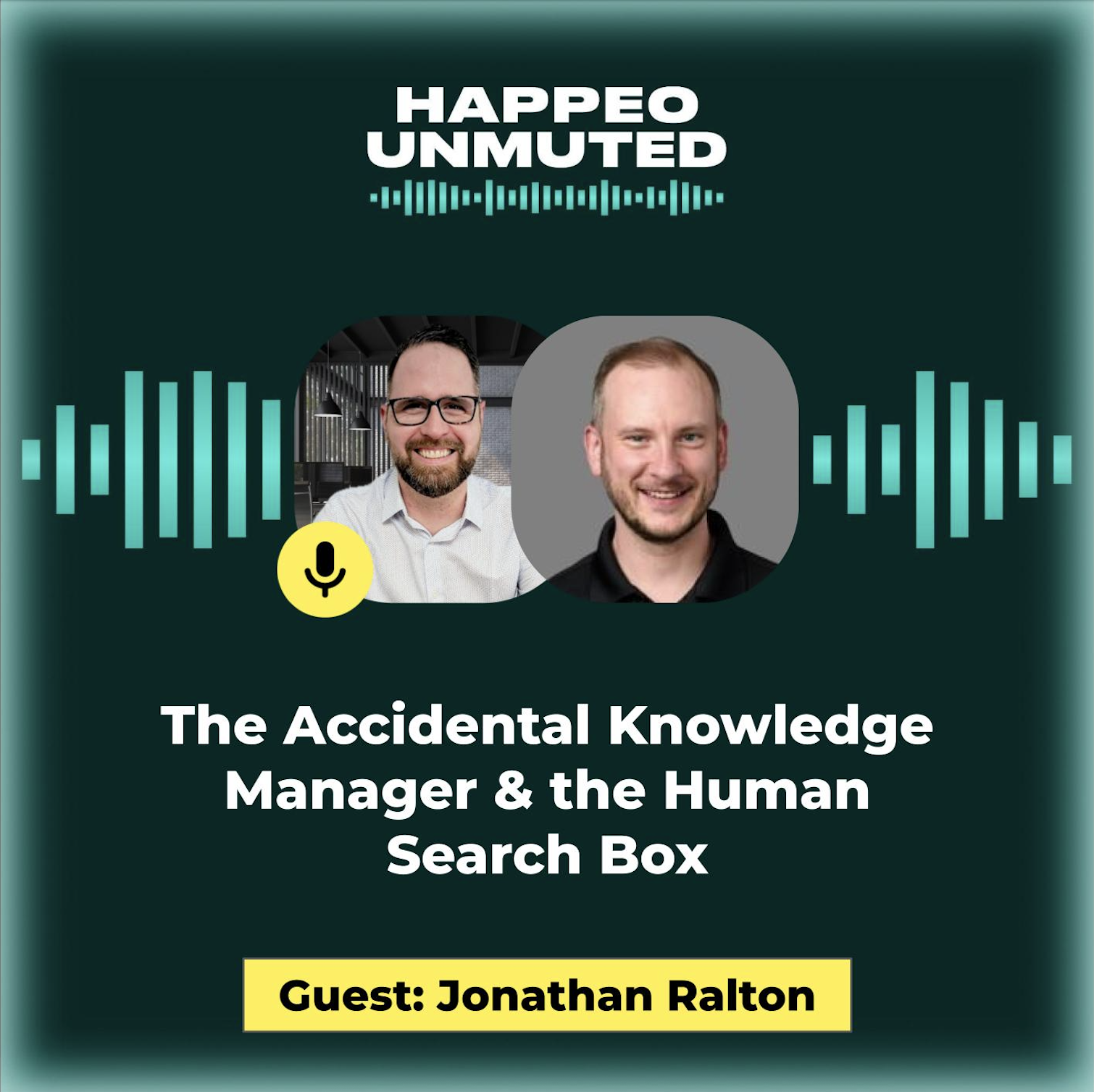 Happeo Unmuted, Episode 16: The Accidental Knowledge Manager & the Human Search Box