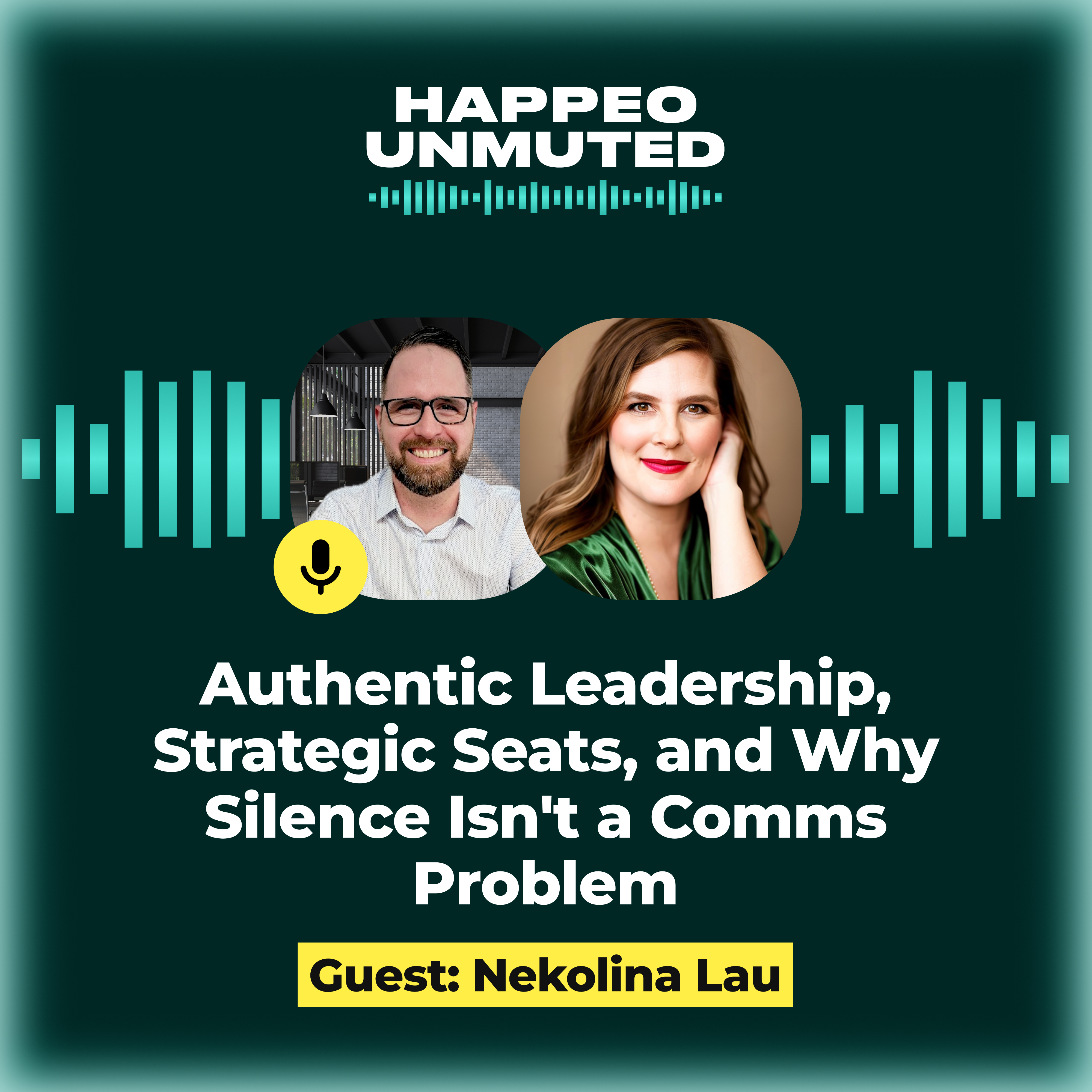 Happeo Unmuted, Episode 13 - Authentic Leadership, Strategic Seats,& Why Silence Isn't a Comms Problem 
