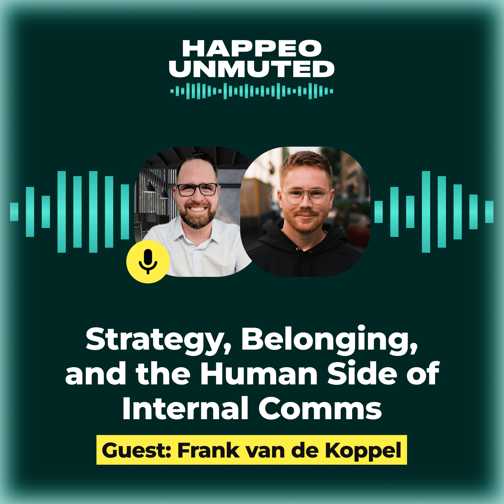 Happeo Unmuted, Episode 2 - Strategy, Belonging, and the Human Side of Internal Comms