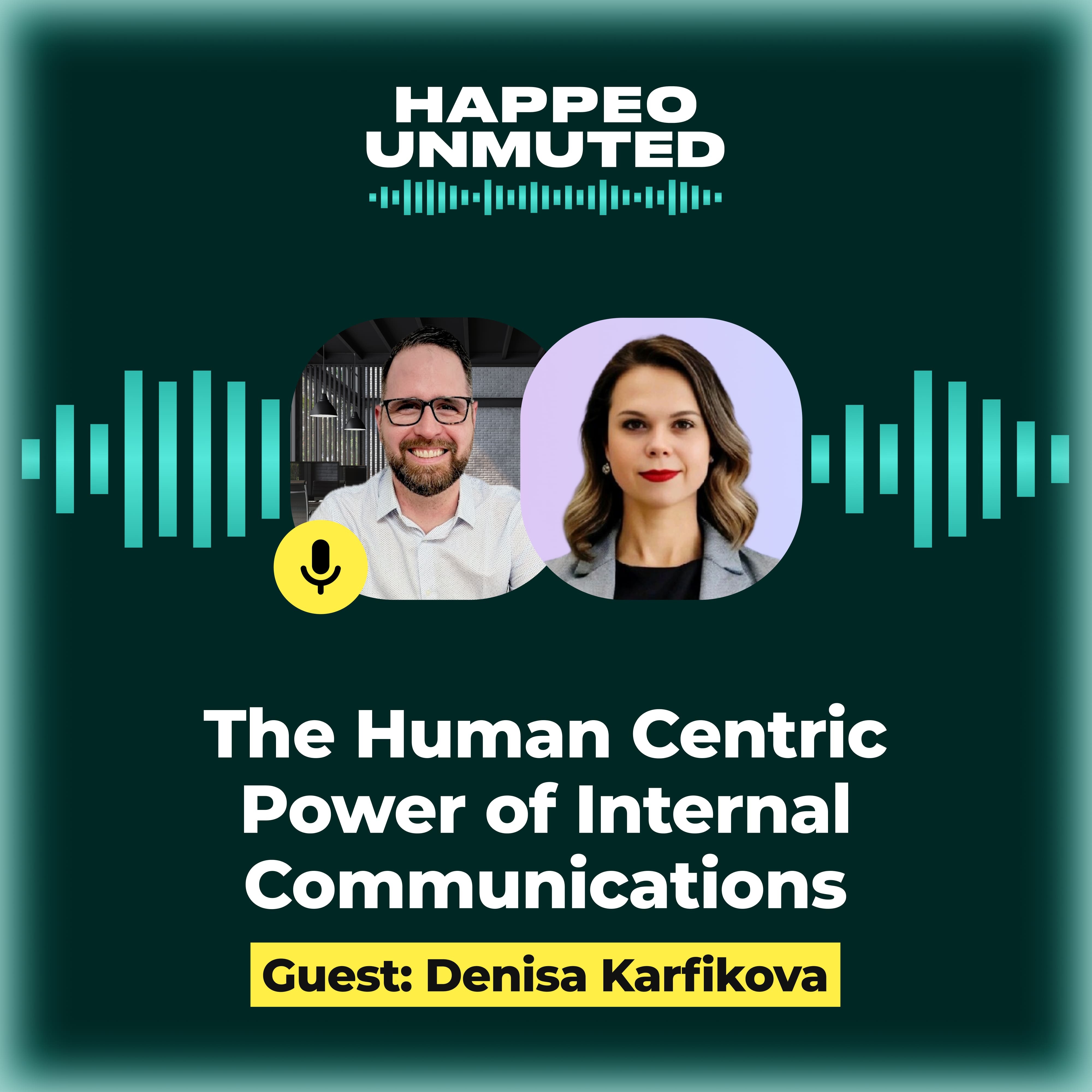 Happeo Unmuted, Episode 4 - The Human Centric Power of Internal Communications