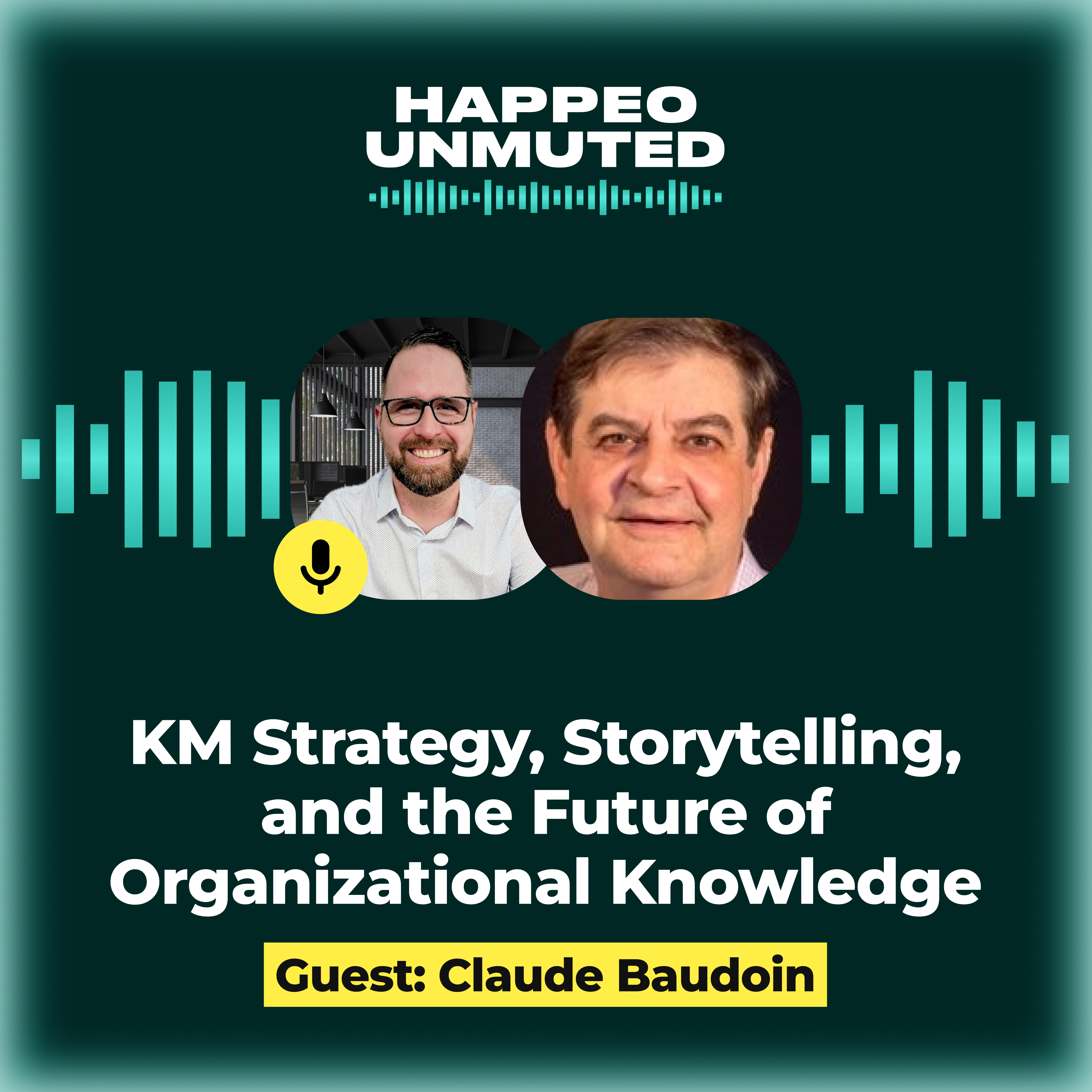Happeo Unmuted Episode 9: KM Strategy, Storytelling, and the Future of Organizational Knowledge